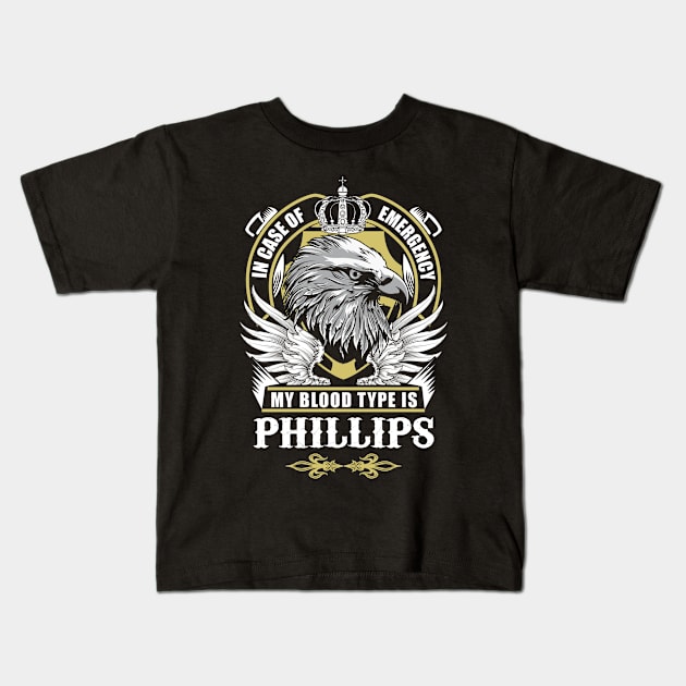 Phillips Name T Shirt - In Case Of Emergency My Blood Type Is Phillips Gift Item Kids T-Shirt by AlyssiaAntonio7529